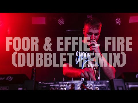FooR x Effie - Fire (DubbleT Remix)