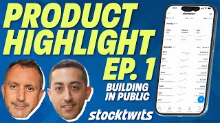Stocktwits Product Highlight Episode 1: Building In Public