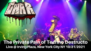 Gwar - The Private Pain of Techno Destructo - LIVE @ Sold Out Irving Plaza New York City NY 10/31/21