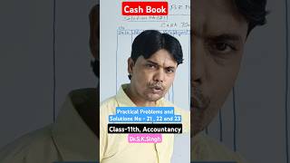 Cash Book | Practical Problems and Solutions No - 21 , 22 and 23 | Class-11th | Accountancy |