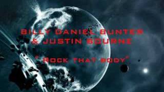 Billy Daniel Bunter & Justin Bourne - Rock that body
