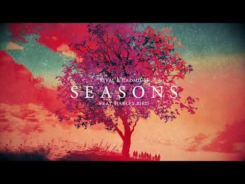 CADMIUM X Rival- Seasons (ft. Harley Bird) [NIVIRO Remix]