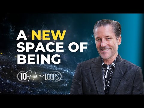 Step Into a New Space of Being: Let Go, Receive, and Expand | 10-hour loop Anxiety Relief