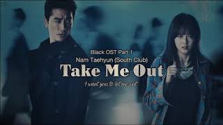 Nam Taehyun 남태현 South Club – Take Me Out Lyrics Black OST Part 1