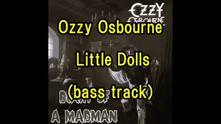 Ozzy Osbourne - Little Dolls (bass track)