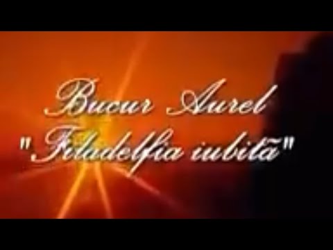 Bucur Aurel - Filadelfia Iubită 