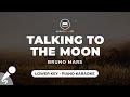 Talking To The Moon - Bruno Mars (Lower Key - Piano Karaoke)