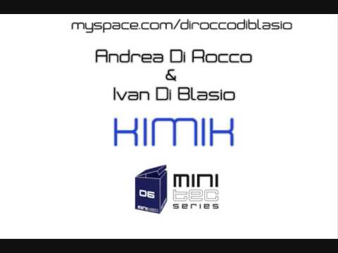 Andrea Di Rocco & Ivan Di Blasio - Kimik (Original Mix)