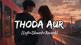 Download lagu Thoda Aur (Slowed Reverb) | Arijit Singh | Ranchi Diaries |Mr Bhaggu Yt mp3 Download lagu Thoda Aur (Slowed Reverb) | Arijit Singh | Ranchi Diaries |Mr Bhaggu Yt mp3