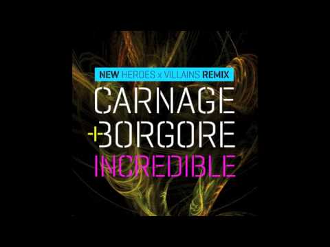 Carnage & Borgore - Incredible (Heroes x Villians Remix)
