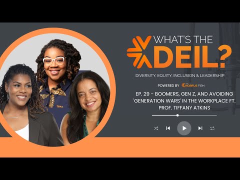 “What’s the DEIL?” – Boomers, Gen Z and Avoiding Generation Wars in the Workplace ft. Tiffany Atkins