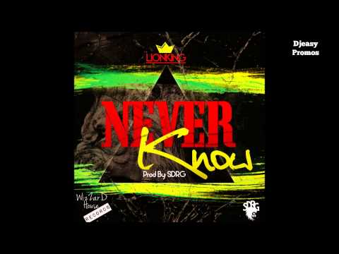 Never Know -  Lion King [Bouyon 2015] (Produced by Scrappy Da Rydim God)