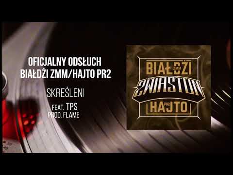 Białdżi ZMM/Hajto PR2 - Skreśleni feat. TPS prod. FLAME (Oficjalny odsłuch)