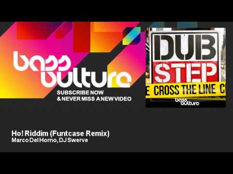 Marco Del Horno, DJ Swerve - Ho! Riddim - Funtcase Remix - BassVulture