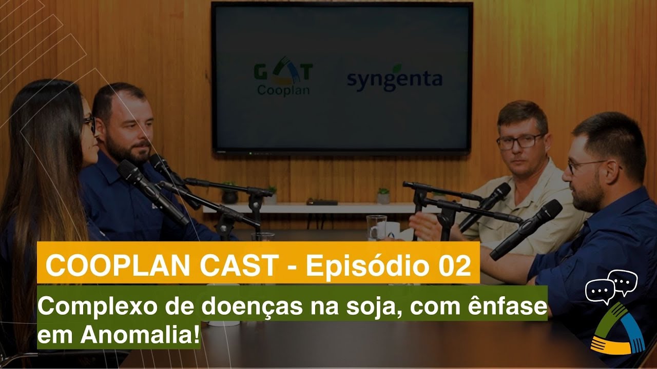 COOPLAN CAST EP 02 - Complexo de doenças na soja, com ênfase em Anomalia!