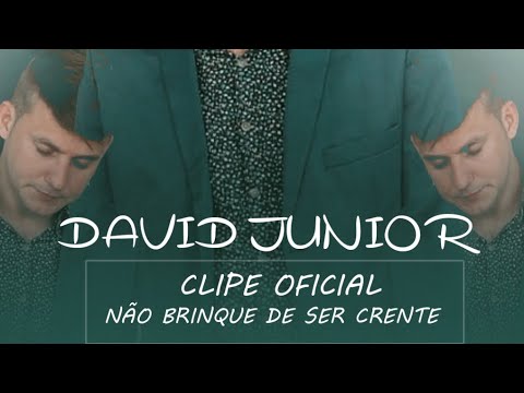 David Júnior  Não brinque de ser Crente Clip oficial