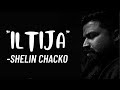 Iltija ShelinChacko इल्तिजा Hindi Spoken Word Hindi Kavita