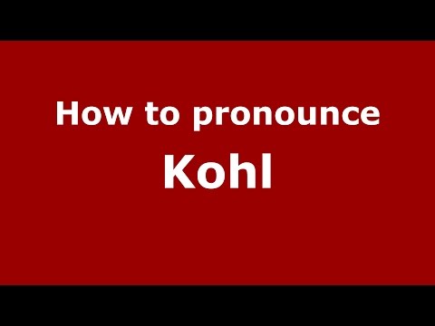 How to pronounce Kohl (Germany/German) - PronounceNames.com
