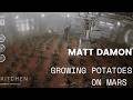 Matt Damon Growing Potatoes On Mars The Martian Fan Favorite Scene