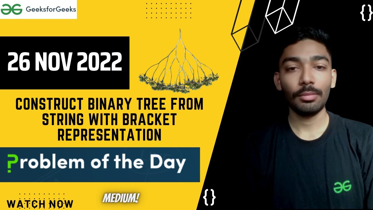 Construct Binary Tree from String with bracket representation || GeeksforGeeks || Problem of the Day