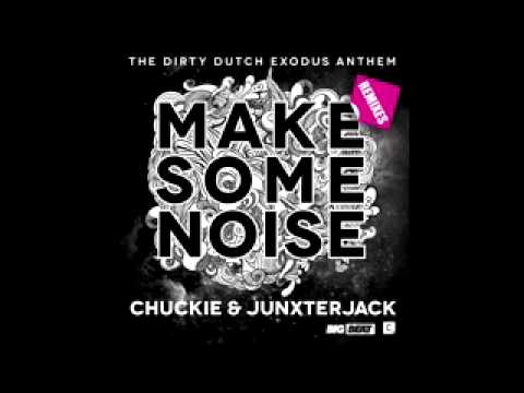 Chuckie ft Junxter Jack-"Make some noise" (Original Mix) "HQ$