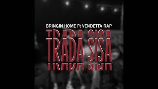 Download lagu BRINGIN HOME - Trada Sisa (feat. VENDETTA RAP) mp3