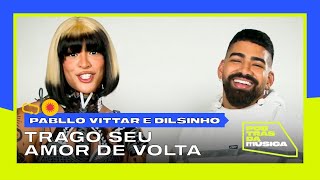 Pabllo Vittar e Dilsinho no Por Trás da Música: Trago Seu Amor De Volta
