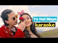 Ye Hai Maya Karaoke - Melina Rai - Saroj Oli