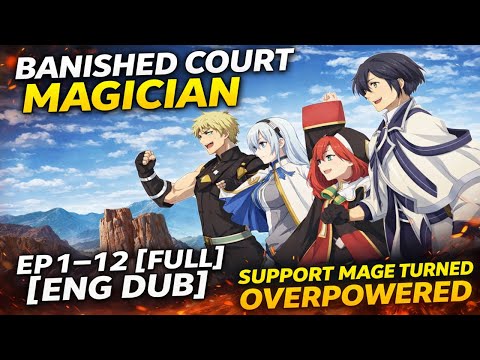Banished Court Magician FULL STORY (EP 1–12) 🔥 | English Dub Anime
