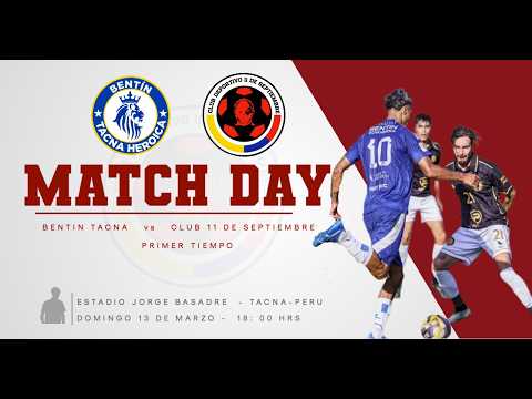 1er TIEMPO. BENTIN TACNA 🇵🇪 vs 11SEPT CHILE 🇨🇱
