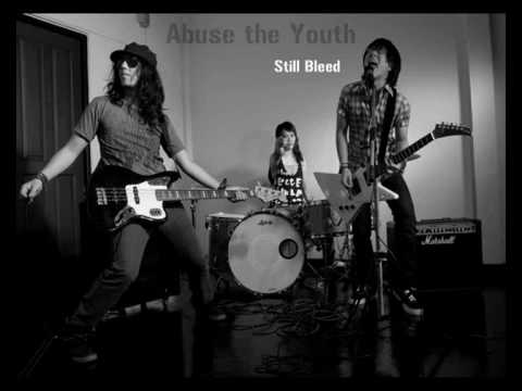 Abuse The Youth - Still Bleed