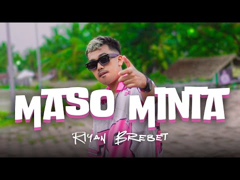 Riyan Brebet - MASO MINTA (Official Music Video)