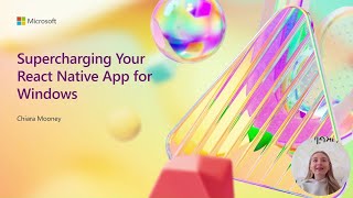 Supercharging your React Native app for Windows | OD502