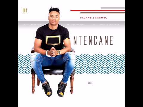 05 NTENCANE - VELE SEKONAKELE