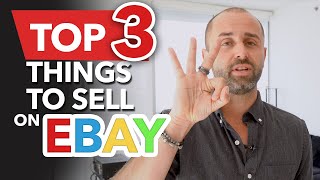 Top 3 Things to Sell on eBay for Complete Beginners