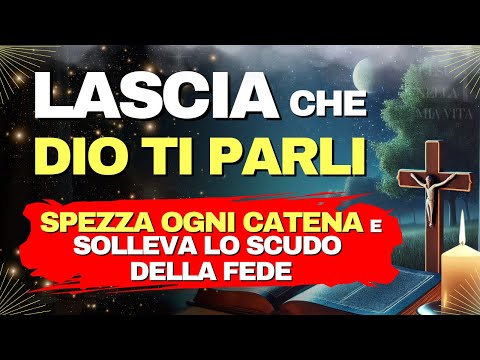 Vinci le Tue Battaglie e Spezza Ogni Catena: Solleva lo Scudo della Fede e Prega Ogni Giorno!