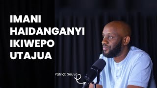 Imani Haidanganyi, Ikiwepo Utajua