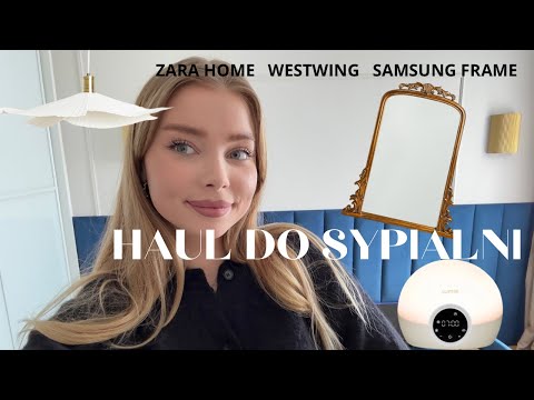 Haul zakupowy do nowej sypialni | Zara home | Westwing | Samsung Frame | budzik lumie ⏰