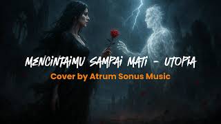 Download lagu Mencintaimu Sampai Mati – Utopia (Symphonic Death Metal Cover by Atrum Sonus Music) mp3