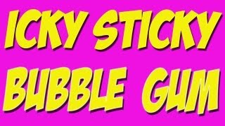 Icky Sticky Bubble Gum - Children's Song - Kids Song by The Learning Station