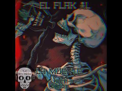 La Muerte - EL FLAK XL (Prod by. Chris Cent)