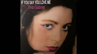 If You Say You Love Me (Extended Version) / Tina Gabriel