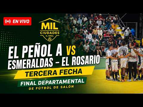 EL PEÑOL A VS ESMERALDAS–EL ROSARIO 🔴 EN VIVO – TERCERA FECHA DEPARTAMENTAL - MIL CIUDADES EL PEÑOL
