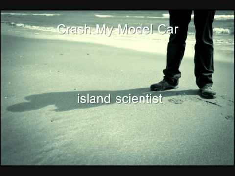 Crash My Model Car--island scientist