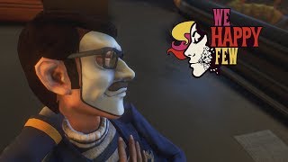 JAMES IS DOWN (We Happy Few: They Came from Below) [Episode #1]