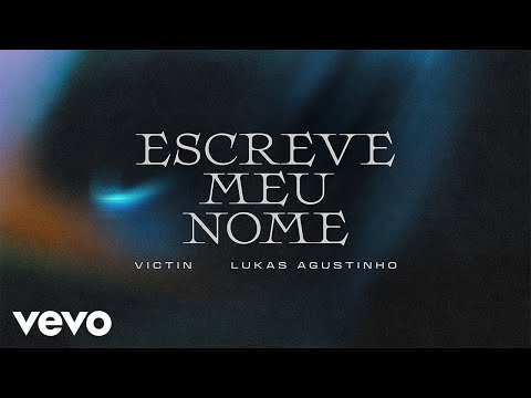 VICTIN, Lukas Agustinho - Escreve Meu Nome (Clipe Oficial)