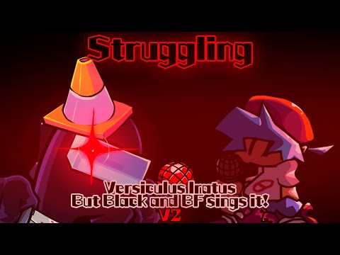 Struggling V2 / Versiculus Iratus but Black and BF sings it Remake! (FNF Cover)