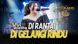 Download lagu DI RANTAI DI GELANGI RINDU - VIVI VOLETHA - OM ARSANO MUSIC mp3