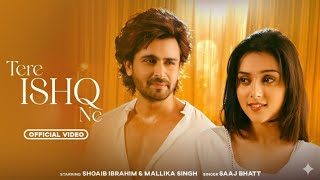💞 Tere Ishq Ne – Heart Touching Love Story | Shoaib Ibrahim, Mallika Singh | Saaj Bhatt RomanticSong