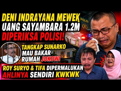 DENI INDRAYANA MEWEK UANG SAYAMBARA 1.2M DIPERIKSA POLISI! TANGKAP SUNARKO MAU BAKAR RUMAH JOKOWI